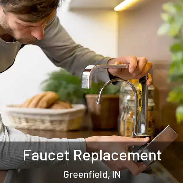  Faucet Replacement Greenfield, IN