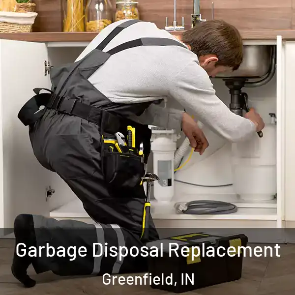  Garbage Disposal Replacement Greenfield, IN