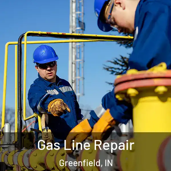  Gas Line Repair Greenfield, IN