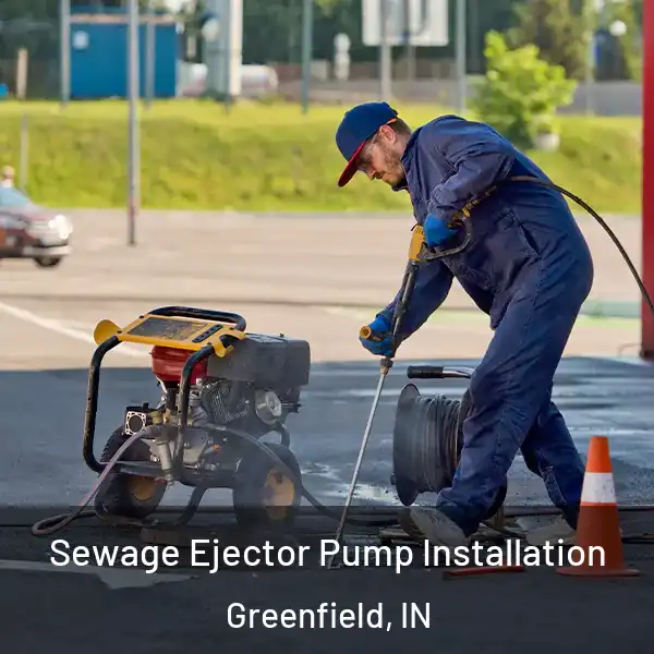  Sewage Ejector Pump Installation Greenfield, IN