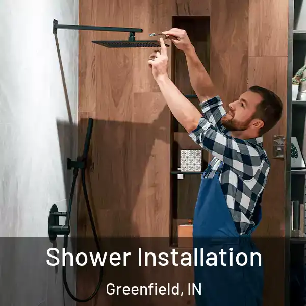  Shower Installation Greenfield, IN