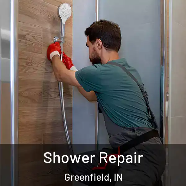  Shower Repair Greenfield, IN