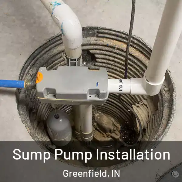  Sump Pump Installation Greenfield, IN