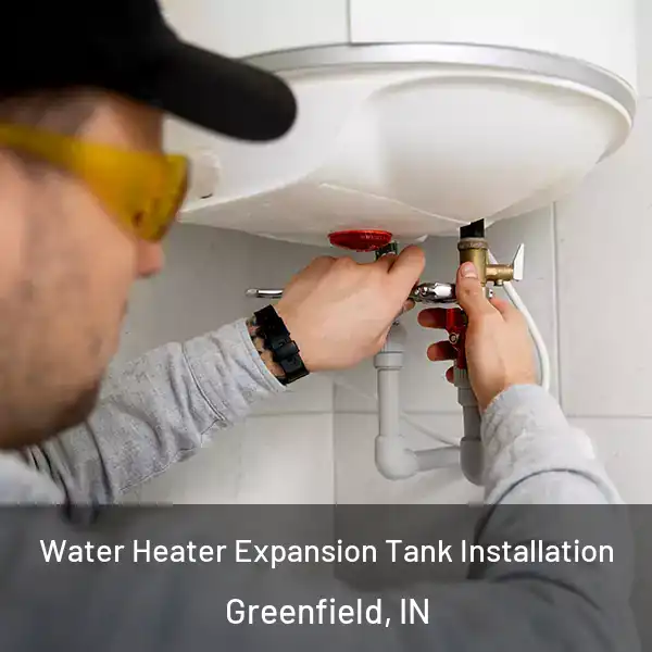  Water Heater Expansion Tank Installation Greenfield, IN