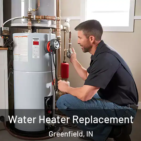  Water Heater Replacement Greenfield, IN