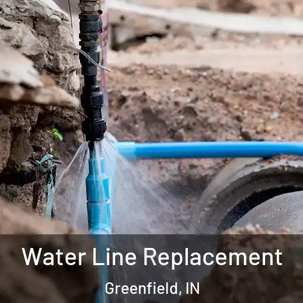  Water Line Replacement Greenfield, IN